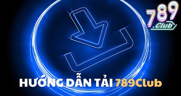 Các bước tải app 789club
