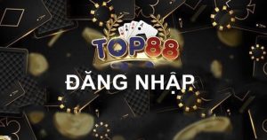 Đăng nhập Top88