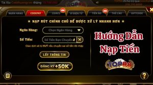 Điều kiện nạp tiền Top88 anh em cần phải chú ý