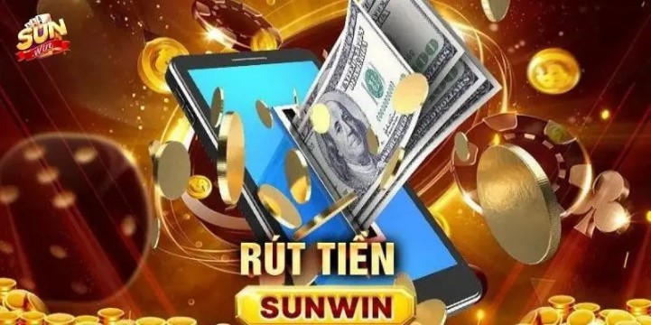 Hướng dẫn các bước để rút tiền Sunwin nhanh chóng nhất