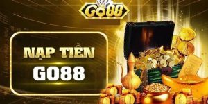 Hướng dẫn chi tiết cách nạp tiền Go88