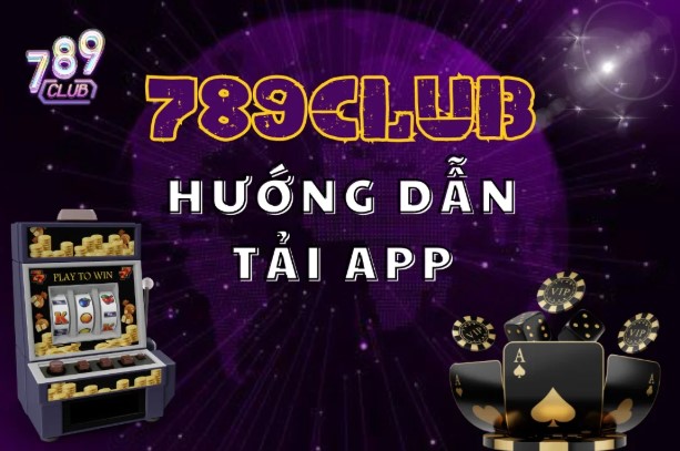 Hướng dẫn tải ứng dụng 789Club cho anh em nào fan Táo