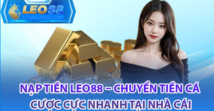 Một số lưu ý khi nạp tiền Leo88 là gì?