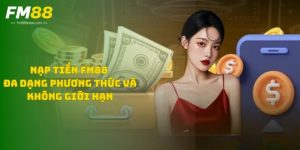 Nạp tiền FM88 thần tốc nhờ ví điện tử