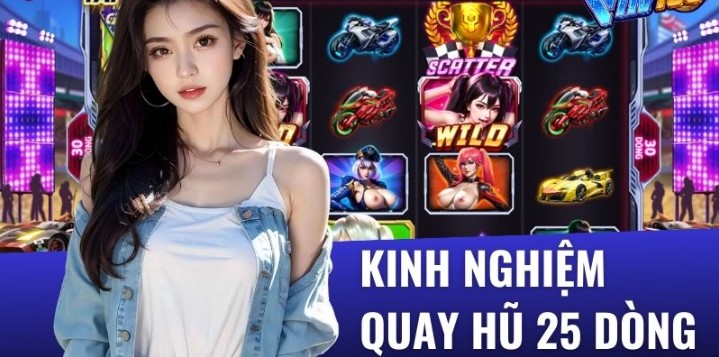 Những lưu ý quan trọng khi quay hũ 25 dòng