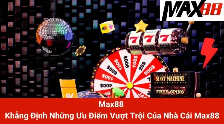 Nổ hũ Max88 - Nhà cái uy tín, chất lượng hàng đầu thị trường