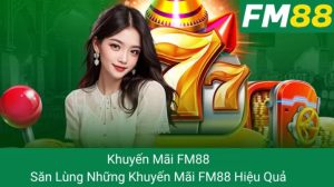 Tổng hợp các chương trình khuyến mãi FM88