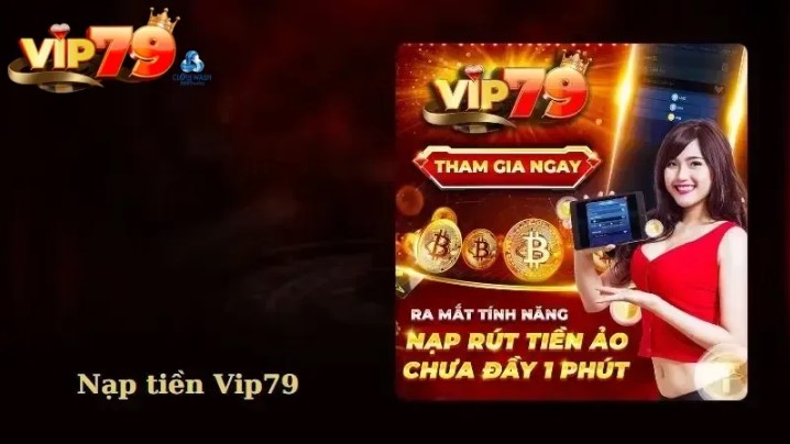 Tổng hợp các phương thức tiến hành nạp tiền Vip79
